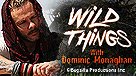 Wild Things With Dominic Monaghan
